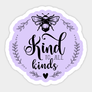 Bee kind to all kinds Sticker